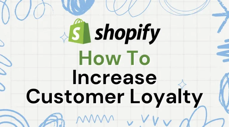 How To Increase Customer Loyalty On Shopify