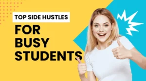 Read more about the article Side Hustles for Busy Students (2024)